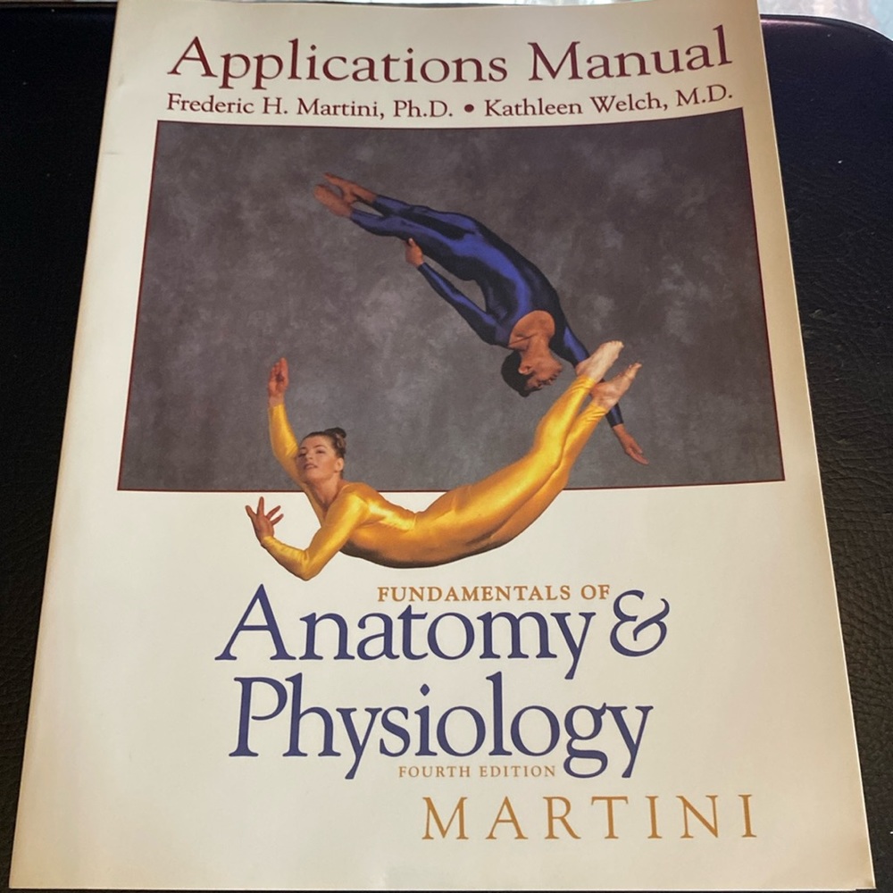 Applications Manual Fundamentals of Anatomy and Physiology Fourth Edition